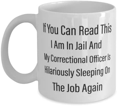 כליאה קצין ספל, אם אתה יכול לקרוא זה, אני בכלא שלי כליאה קצין הוא בעליזות שינה על העבודה שוב, חידוש ייחודי מתנת רעיונות עבור כליאה קצין, קפה ספל תה